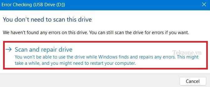Nhấp vào "Quét và sửa chữa ổ đĩa" bên dưới thông báo Bạn không cần quét ổ đĩa này để tìm cửa sổ bật lên kiểm tra lỗi ổ đĩa USB.
